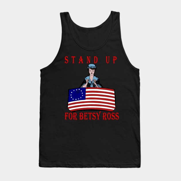 stand up for betsy ross Tank Top by baha2010